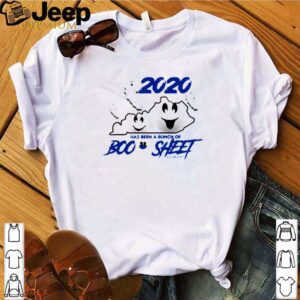 2020 has been a bunch of boo sheet shirt 4 Shirt, hoodie, sweater, long sleeve and tank top
