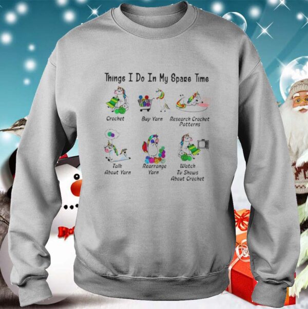 6 things i do in my spare time crochet buy yarn talk about yarn unicorn hoodie, sweater, longsleeve, shirt v-neck, t-shirt