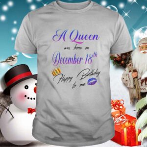 A Queen Was Born On December 18Th Happy Birtday To Me Lip Crown shirt