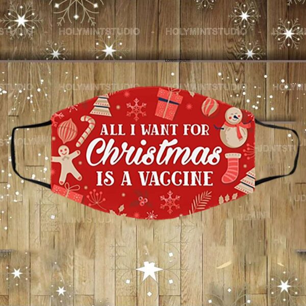 All I Want For Christmas Is A Vaccine Washable Reusable Custom – Funny Christmas Printed Cloth Face Mask Cover