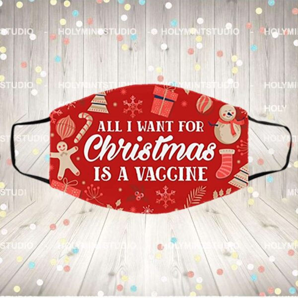 All I Want For Christmas Is A Vaccine Washable Reusable Custom – Funny Christmas Printed Cloth Face Mask Cover