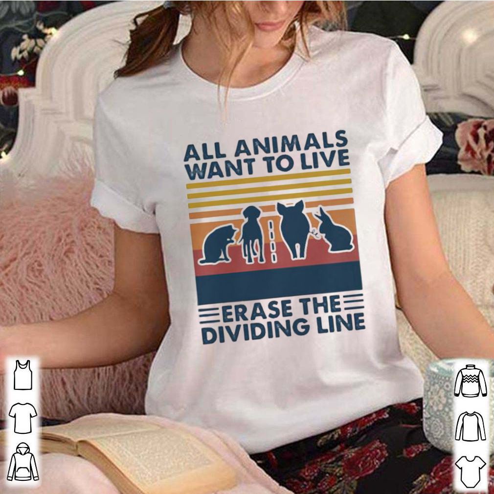 All animals want to live erase the dividing line vintage retro
