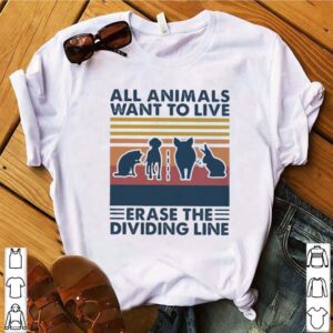 All animals want to live erase the dividing line vintage retro