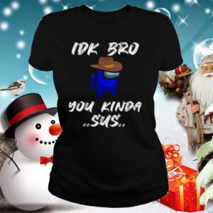 Among Game Us Sus Impostor You Kinda Sus shirt