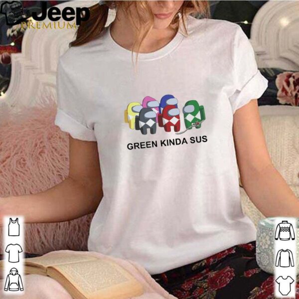 Among Green Kinda SUS T-Shirt