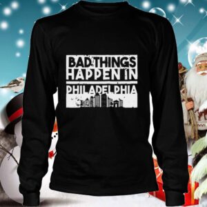 Bad Things Happen In Life Distressed Design Philadelphia