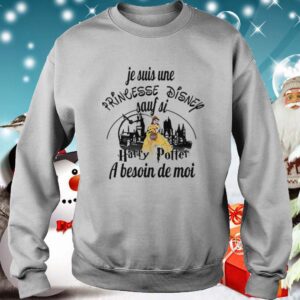 Belle Je Suis Une Princesse Disney Sauf Si Harry Potter A Besoin De Moi hoodie, sweater, longsleeve, shirt v-neck, t-shirt 3