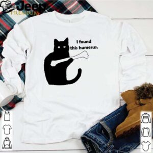 Black cat I found this humerus hoodie, sweater, longsleeve, shirt v-neck, t-shirt 1