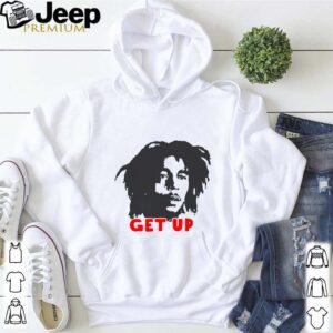 Bob Marley Get Up hoodie, sweater, longsleeve, shirt v-neck, t-shirt