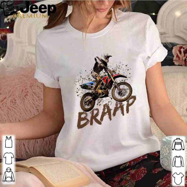 Braap Dirt Bike Racing OffRoad Motocross Racing shirt