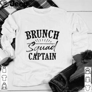 Brunch Squad Captain Love Team Late Meals shirt 1 Shirt, hoodie, sweater, long sleeve and tank top