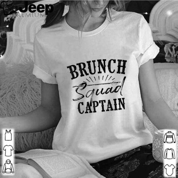 Brunch Squad Captain Love Team Late Meals shirt