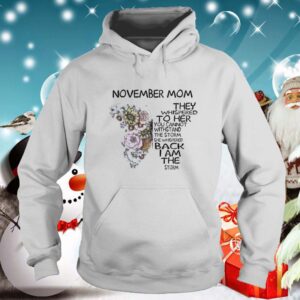 Butterfly November Mom They Whispered To Her You Cannot Withstand The Storm She Whispered Back I Am shirt 5 Shirt, hoodie, sweater, long sleeve and tank top