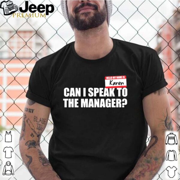 Can I speak to the manager shirt