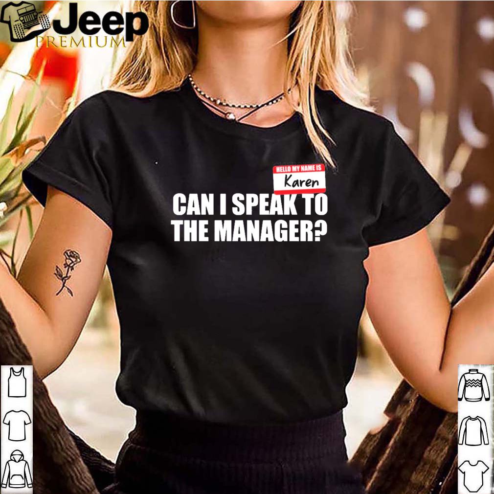 Can I speak to the manager shirt 4