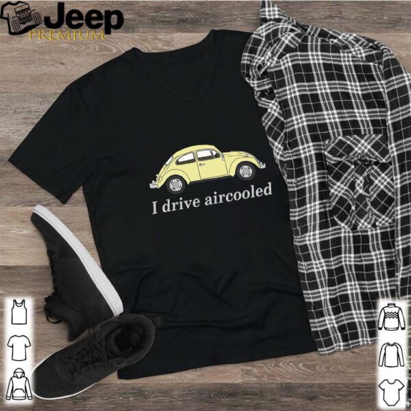 Car I Drive Aircooled Shirt