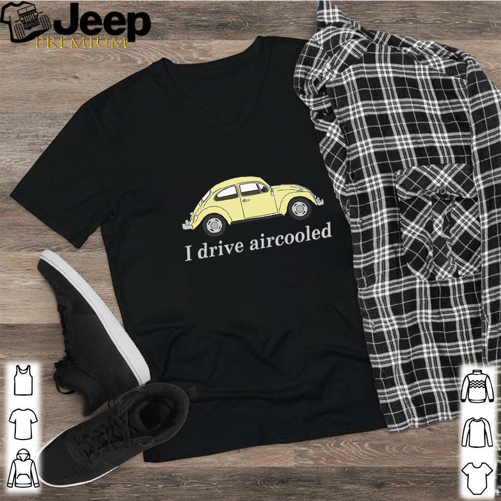 Car I Drive Aircooled Shirt 3
