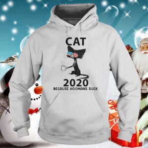 Cat glasses 2020 because hoomans suck hoodie, sweater, longsleeve, shirt v-neck, t-shirt 5