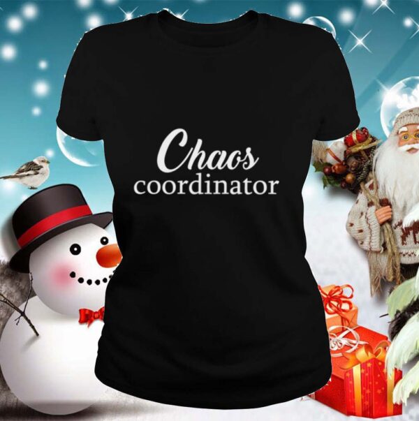 Chaos Coordinator shirt