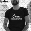 Chaos Coordinator hoodie, sweater, longsleeve, shirt v-neck, t-shirt