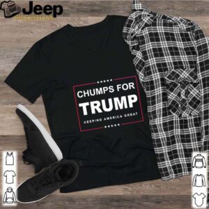 Chumps For Trump Keeping America Great 2020 hoodie, sweater, longsleeve, shirt v-neck, t-shirt 2