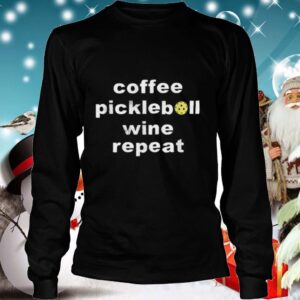Coffee Pickleball Wine Repeat Dinker Drinker shirt 4