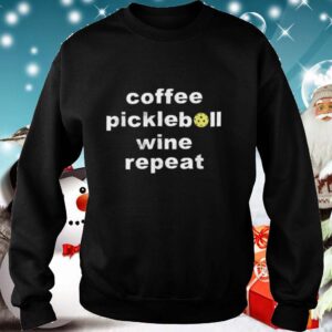 Coffee Pickleball Wine Repeat Dinker Drinker shirt 5