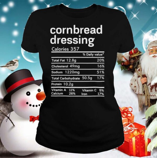 Cornbread Dressing Nutrition Facts Thanksgiving shirt