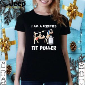 Dairy Cow I am a certified tit puller hoodie, sweater, longsleeve, shirt v-neck, t-shirt