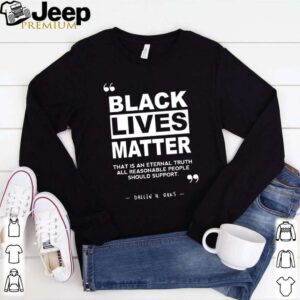 Dallin H. Oaks black lives matter hoodie, sweater, longsleeve, shirt v-neck, t-shirt 1