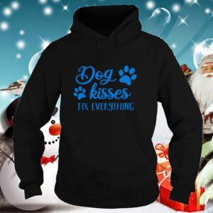 Dog Kisses Fix Everything hoodie, sweater, longsleeve, shirt v-neck, t-shirt 3
