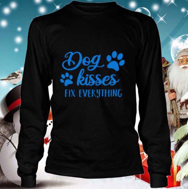 Dog Kisses Fix Everything hoodie, sweater, longsleeve, shirt v-neck, t-shirt 4