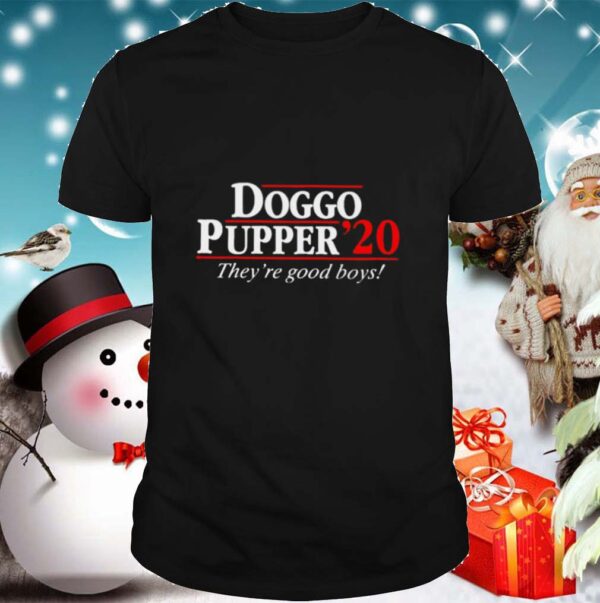 Doggo Pupper 2020 theyre good boys shirt