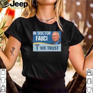 Dr. Fauci In doctor fauci we trust