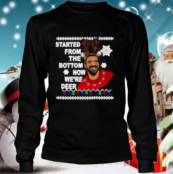 Drake Started From The Bottom Now Were Deer Christmas 2020 shirt