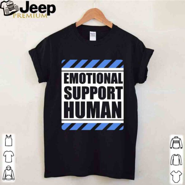 Emotional support human shirt