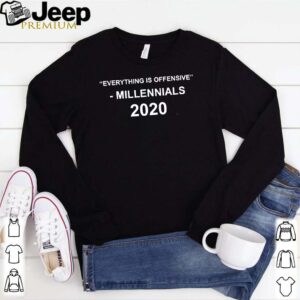 Everything is offensive millennials 2020 shirt 2