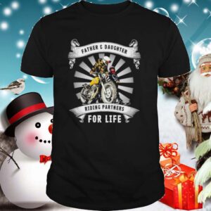 Father and daughter riding partners for life shirt