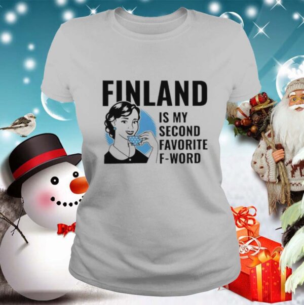 Finland is My second favorite F Word hoodie, sweater, longsleeve, shirt v-neck, t-shirt
