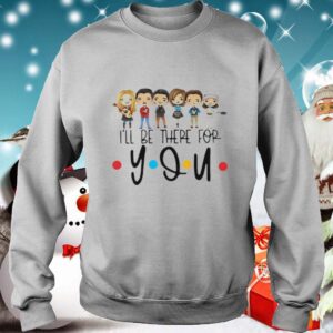 Friends Characters Chibi Ill Be There For You shirt 3 Shirt, hoodie, sweater, long sleeve and tank top