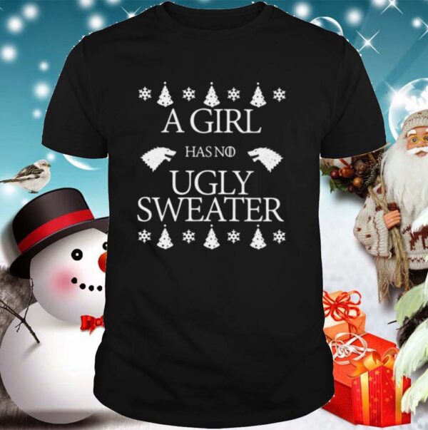 Game Of Thrones A Girl Has No Ugly Sweater Christmas hoodie, sweater, longsleeve, shirt v-neck, t-shirt