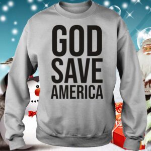 God Save America hoodie, sweater, longsleeve, shirt v-neck, t-shirt 3