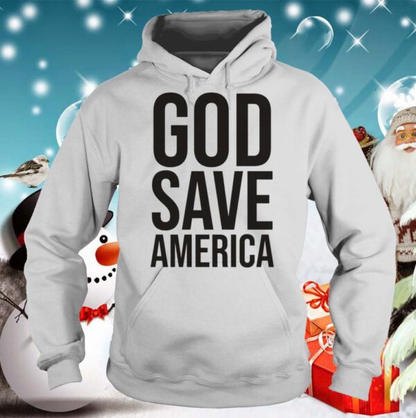 God Save America hoodie, sweater, longsleeve, shirt v-neck, t-shirt 5