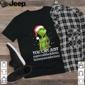 Grinch You Can Just Supercalifuckilistic Kiss My Ass Audacious hoodie, sweater, longsleeve, shirt v-neck, t-shirt 2