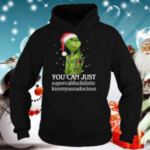 Grinch You Can Just Supercalifuckilistic Kiss My Ass Audacious
