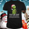 Grinch You Can Just Supercalifuckilistic Kiss My Ass Audacious