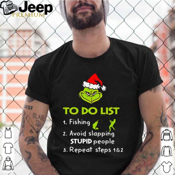 Grinch to do list fishing avoid slapping stupid people hoodie, sweater, longsleeve, shirt v-neck, t-shirt