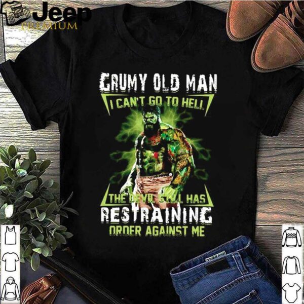 Grumpy old man I can’t go to hell hoodie, sweater, longsleeve, shirt v-neck, t-shirt