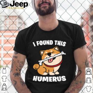 I Found This Humerus Shiba Inu shirt