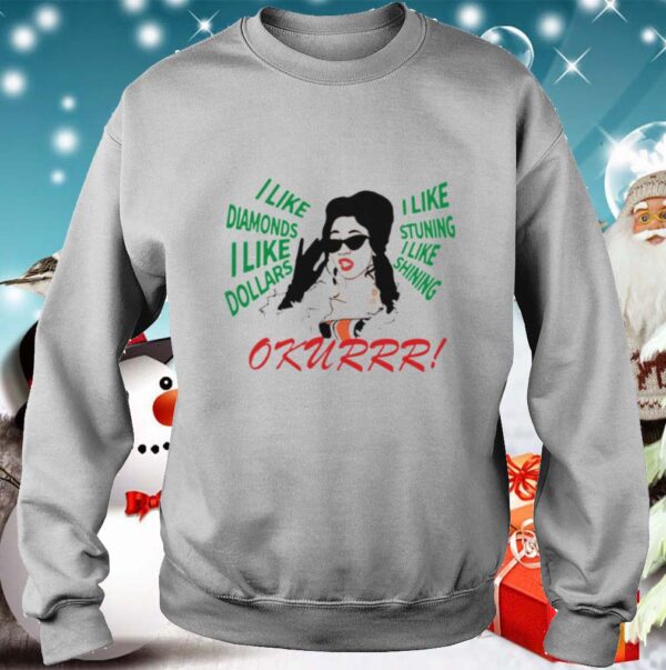 I Like Diamonds I Like Dollars Okurrr shirt